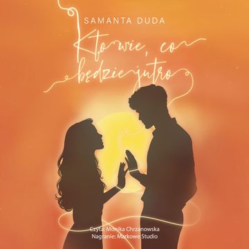 Kto wie, co będzie jutro, Samanta Duda