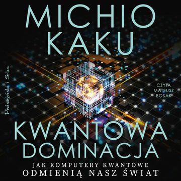 Kwantowa dominacja audiobook, Michio Kaku