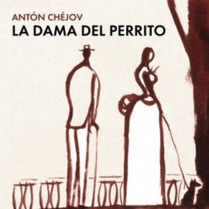 La dama del perrito, Antón Chéjov