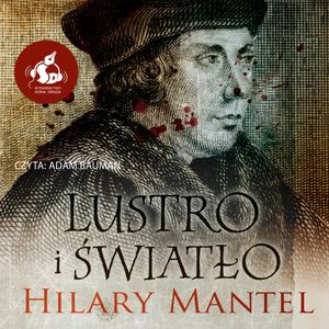 Lustro i światło, Hilary Mantel