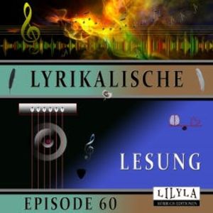 Lyrikalische Lesung Episode 60, Various Artists