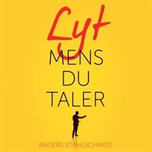 Lyt mens du taler, Anders Stahlschmidt