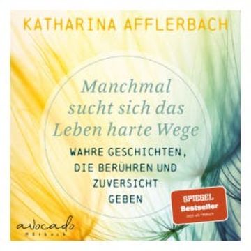 Manchmal sucht sich das Leben harte Wege. SPIEGEL-BESTSELLER. audiobook, Katharina Afflerbach