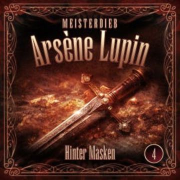Meisterdieb Arsène Lupin - Folge 4: Hinter Masken audiobook, Silke Walter