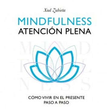 Mindfulness. Atención plena audiobook, Xud Zubieta