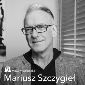 Mówi Miedzianka: Mariusz Szczygieł, Anna Sańczuk