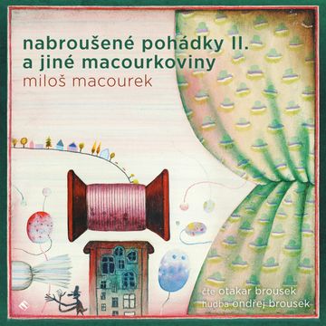 Nabroušené pohádky II a jiné macourkoviny audiobook, Miloš Macourek