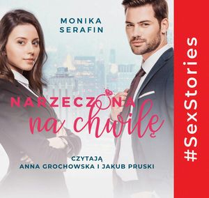 Narzeczona na chwilę, Monika Serafin