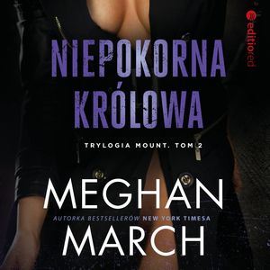 Niepokorna królowa, Meghan March