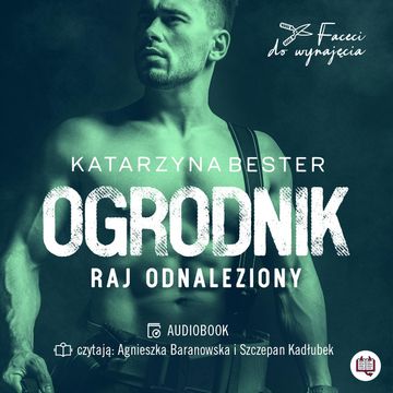 Ogrodnik. Raj odnaleziony. Faceci do wynajęcia. Tom 2 audiobook, Katarzyna Bester