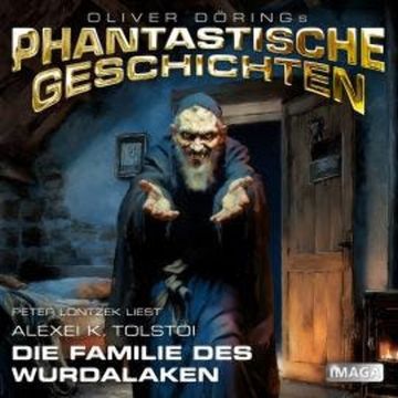 Phantastische Geschichten, Die Familie des Wurdalaken audiobook, Alexei K. Tolstoi, Oliver Döring
