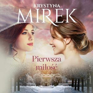 Pierwsza miłość, Krystyna Mirek