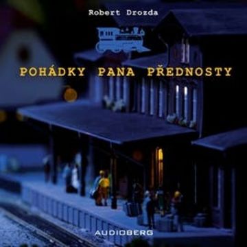 Pohádky pana přednosty audiobook, Robert Drozda