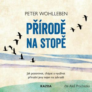 Přírodě na stopě, Peter Wohlleben