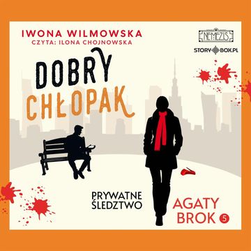 Prywatne śledztwo Agaty Brok. Tom 5. Dobry chłopak audiobook, Iwona Wilmowska