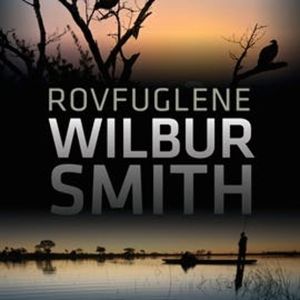 Rovfuglene - Courtney-serien, Wilbur Smith