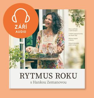 Rytmus roku s Hankou Zemanovou - Září, Hana Zemanová