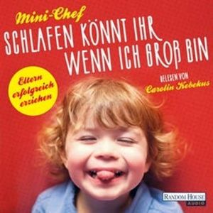 Schlafen könnt ihr, wenn ich groß bin, Mini-Chef
