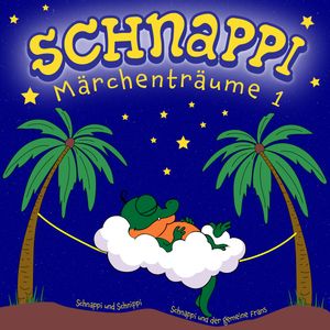Schnappi Märchenträume, 1 (Ungekürzt), Iris Gruttmann