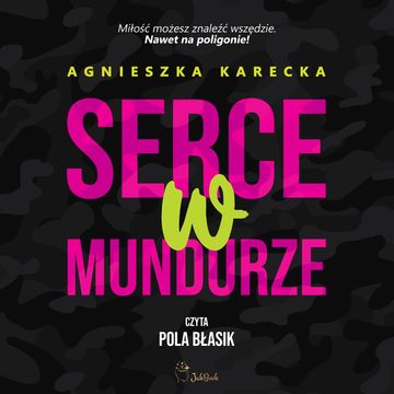 Serce w mundurze audiobook, Agnieszka Karecka