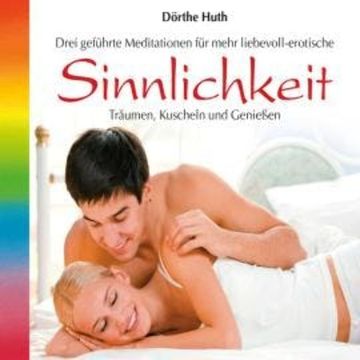 Sinnlichkeit (ungekürzt) audiobook, Dörthe Huth