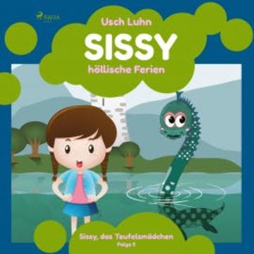 Sissy, das Teufelsmädchen, Folge 5: Sissy - höllische Ferien (Ungekürzt) audiobook, Usch Luhn