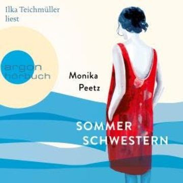 Sommerschwestern - Die Sommerschwestern-Romane, Band 1 (Ungekürzte Lesung) audiobook, Monika Peetz