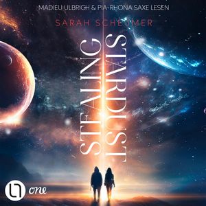 Stealing Stardust (Ungekürzt), Sarah Scheumer.
