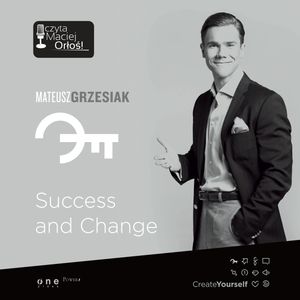 Success and Change, Mateusz Grzesiak