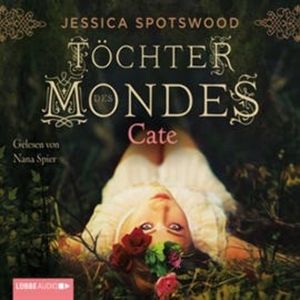 Töchter des Mondes - Cate, Jessica Spotswood