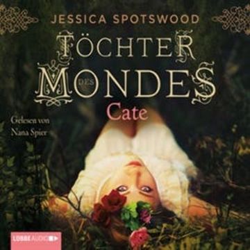 Töchter des Mondes - Cate audiobook, Jessica Spotswood