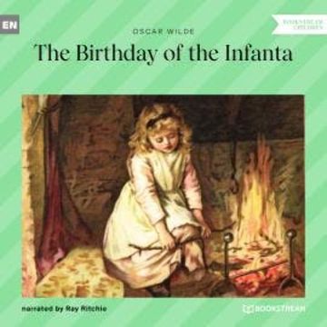 The Birthday of the Infanta (Unabridged) audiobook, Oscar Wilde