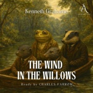 The Wind in the Willows - Audiobook, Kenneth Grahame