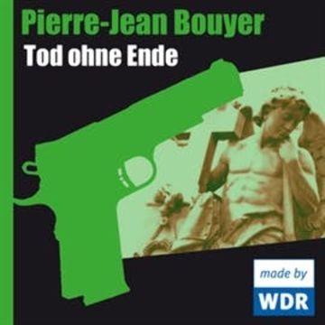 Tod ohne Ende audiobook, Pierre-Jean Bouyer