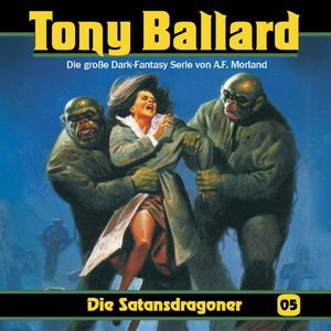 Die Satansdragoner (Tony Ballard 5), A. F. Morland, Alex Streb, Thomas Birker