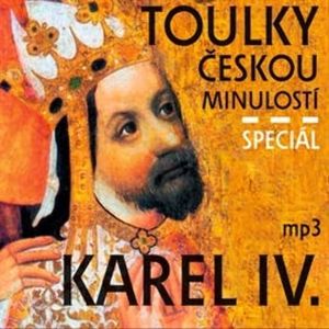 Toulky českou minulostí - speciál Karel IV., Josef Veselý