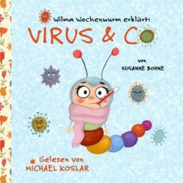 Wilma Wochenwurm erklärt: Virus & Co audiobook, Susanne Bohne