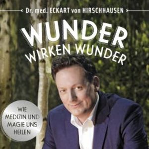 Wunder wirken Wunder, Eckart von Hirschhausen