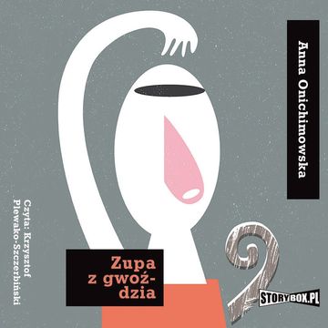Zupa z gwoździa audiobook, Anna Onichimowska