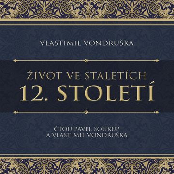 Život ve staletích: 12. století audiobook, Vlastimil Vondruška