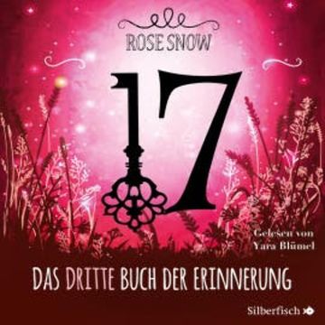 17 3: Das dritte Buch der Erinnerung audiobook, Rose Snow