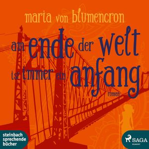 Am Ende der Welt ist immer ein Anfang, Maria von Blumencron