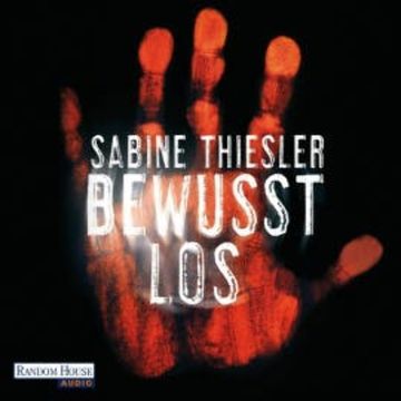 Bewusstlos audiobook, Sabine Thiesler
