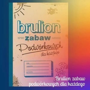 Brulion Zabaw Podwórkowych, Anna Jankowska