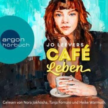 Café Leben (Ungekürzte Lesung) audiobook, Jo Leevers