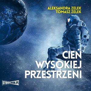 Cień wysokiej przestrzeni, Aleksandra Zelek, Tomasz Zelek