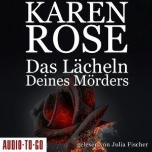 Das Lächeln deines Mörders - Chicago-Reihe, Teil 2 (Gekürzt), Karen Rose