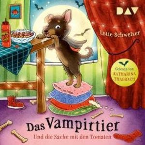 Das Vampirtier und die Sache mit den Tomaten (Ungekürzt), Lotte Schweizer