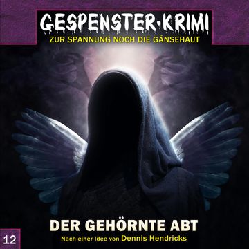 Der gehörnte Abt (Gespenster-Krimi 12) audiobook, Dennis Hendricks