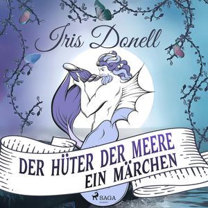 Der Hüter der Meere. Ein Märchen, Iris Donell